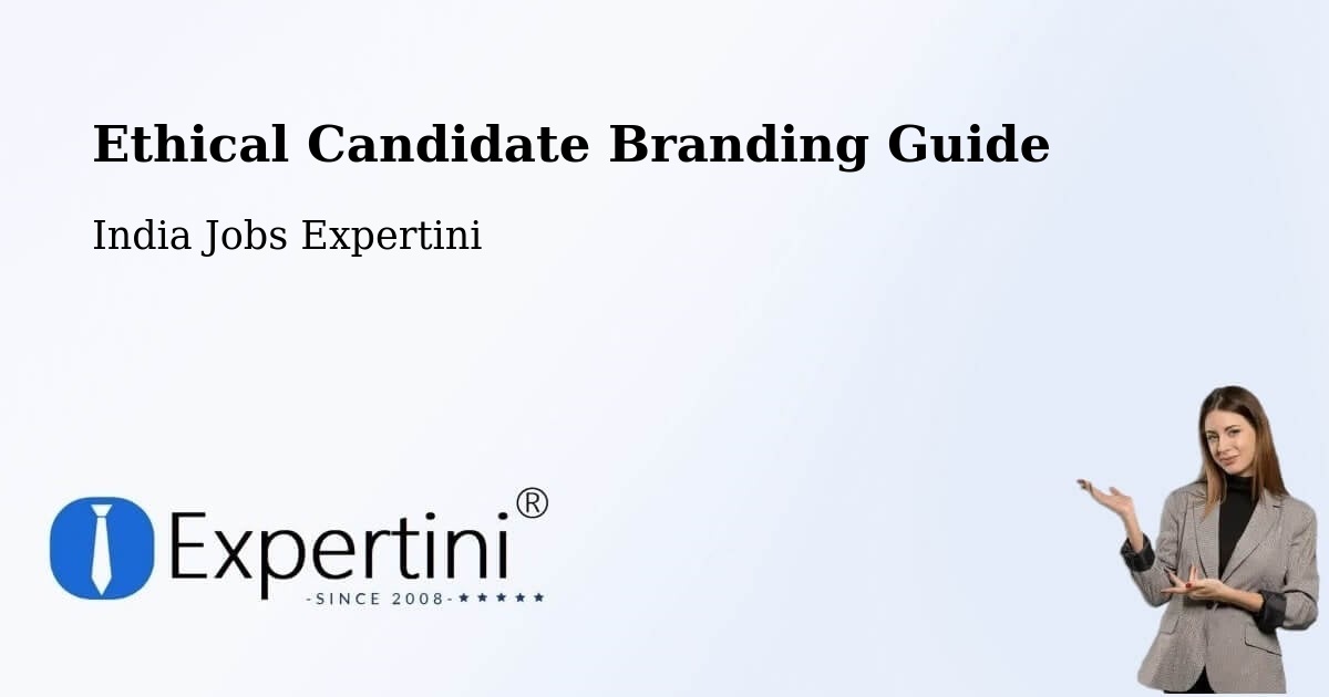 Ethical Candidate Branding Guide - India Jobs Expertini