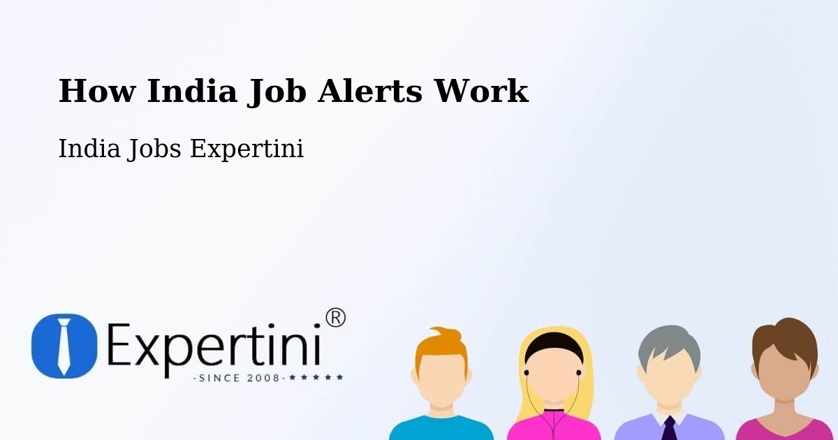 How India Job Alerts Work - India Jobs Expertini