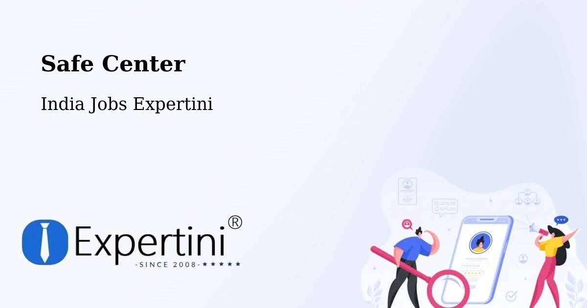 Safe Center - India Jobs Expertini